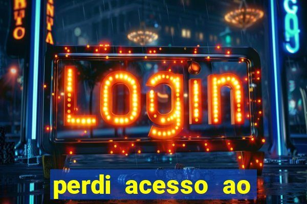 perdi acesso ao google authenticator